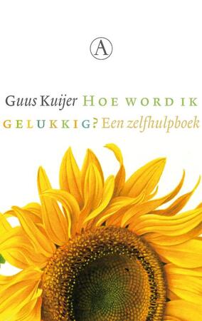 Hoe word ik gelukkig ? - Guus Kuijer Hoe word ik gelukkig ? - Guus Kuijer