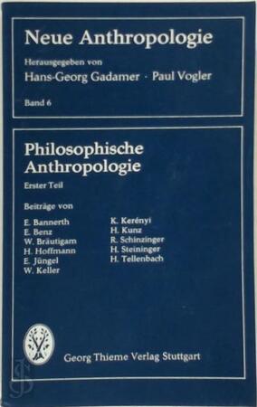 Neue Anthropologie. 6 : Philosophische Anthropologie ; 1 - Ernst Bannerth