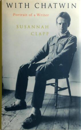 With Chatwin - Susannah Clapp