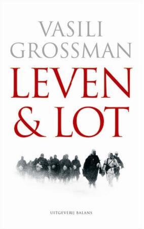 Leven & lot - Vasili Grossman Leven & lot - Vasili Grossman
