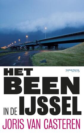 Het been in de Ijssel - Joris van Casteren Het been in de Ijssel - Joris van Casteren