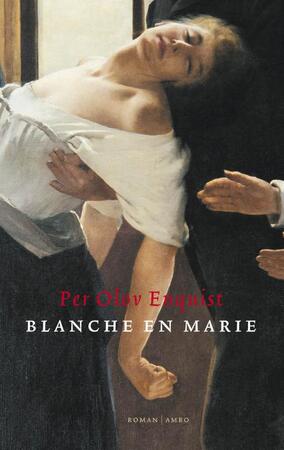 Blanche en Marie - Per Olov Enquist Blanche en Marie - Per Olov Enquist