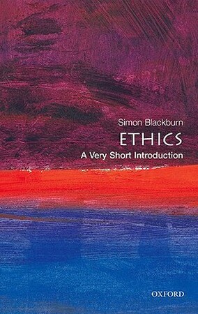 Ethics - Simon Blackburn Ethics - Simon Blackburn