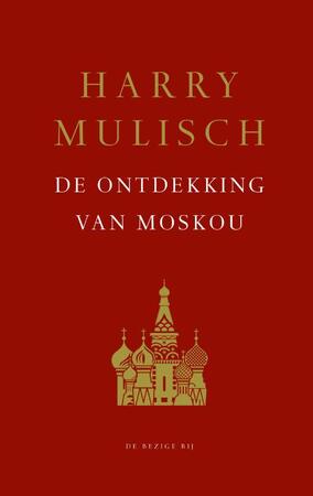 De ontdekking van Moskou - Harry Mulisch De ontdekking van Moskou - Harry Mulisch