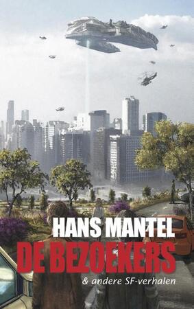 De bezoekers & andere SF-verhalen - Hans Mantel