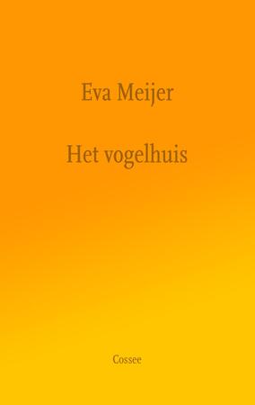 Het vogelhuis - Eva Meijer Het vogelhuis - Eva Meijer