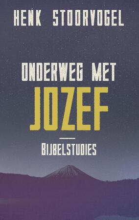 Onderweg met Jozef - Henk Stoorvogel Onderweg met Jozef - Henk Stoorvogel