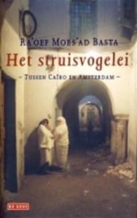 Het struisvogelei - Raỏef Moesảd Basta, Richard van Leeuwen
