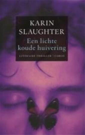 Een lichte koude huivering - Karin Slaughter Een lichte koude huivering - Karin Slaughter