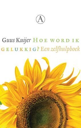 Hoe word ik gelukkig? - Guus Kuijer Hoe word ik gelukkig? - Guus Kuijer