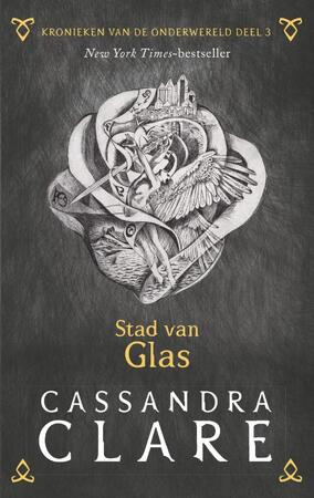 Kronieken van de Onderwereld: Deel 3 Stad van Glas - Cassandra Clare Kronieken van de Onderwereld: Deel 3 Stad van Glas - Cassandra Clare