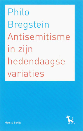 Antisemitisme in zijn hedendaagse variaties - Philo Bregstein
