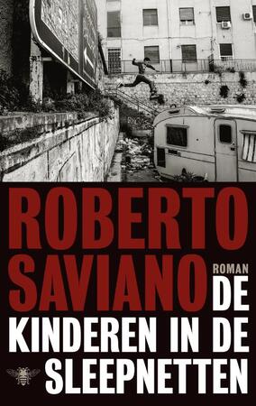 De kinderen in de sleepnetten - Roberto Saviano De kinderen in de sleepnetten - Roberto Saviano