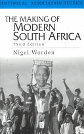 The Making of Modern South Africa - Nigel Worden