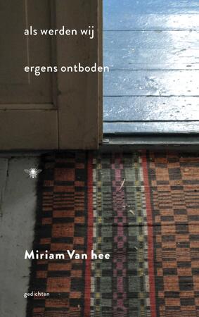 Als werden wij ergens ontboden - Miriam Van hee Als werden wij ergens ontboden - Miriam Van hee