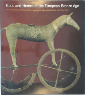 Gods and Heroes of the European Bronze Age - Katie Demakopoulou (ISBN 9780500019153)
