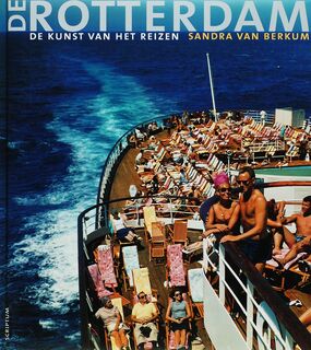 De Rotterdam, de kunst van het reizen - S. van Berkum, Sandra van Berkum (ISBN 9789055944071)
