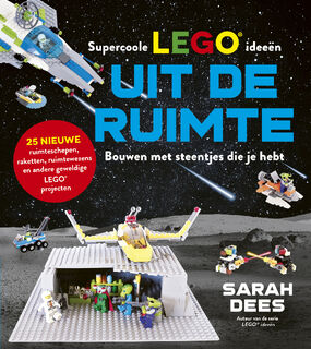 Supercoole LEGO ideeën uit de ruimte - Sarah Dees (ISBN 9789464530698)