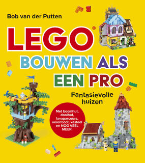 Lego bouwen als een pro - Bob van der Putten (ISBN 9789493356924)