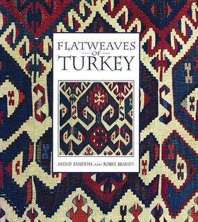 Flatweaves of Turkey - Arend T. Bandsma, Robin T. Brandt (ISBN 9780856675287)