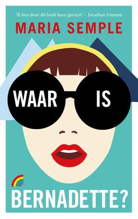 Waar is Bernadette? - Maria Semple