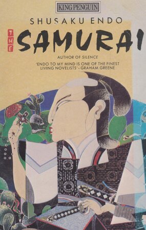 The Samurai - Shusaku Endo, Shūsaku Endō The Samurai - Shusaku Endo, Shūsaku Endō