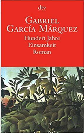 Hundert Jahre Einsamkeit - Gabriel García Márquez Hundert Jahre Einsamkeit - Gabriel García Márquez