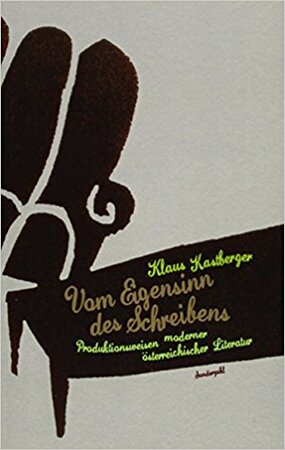 Vom Eigensinn des Schreibens - Klaus Kastberger Vom Eigensinn des Schreibens - Klaus Kastberger