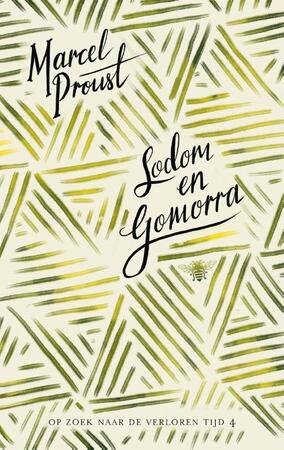Sodom en Gomorra - Op zoek naar de verloren tijd 4 - Marcel Proust Sodom en Gomorra - Op zoek naar de verloren tijd 4 - Marcel Proust