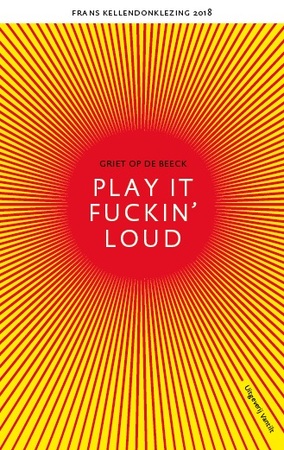 Play it fuckin' loud - Griet op de Beeck Play it fuckin' loud - Griet op de Beeck
