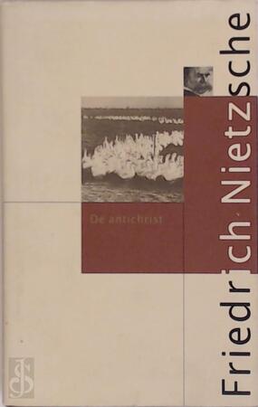 De Antichrist - Friedrich Wilhelm Nietzsche De Antichrist - Friedrich Wilhelm Nietzsche
