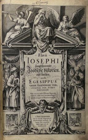 Hooghberoemde Joodsche historien ende boecken. Noch Egesippus vande ellendighe verstoringe der stadt Jerusalem - Flavius Josephus Hooghberoemde Joodsche historien ende boecken. Noch Egesippus vande ellendighe verstoringe der stadt Jerusalem - Flavius Josephus