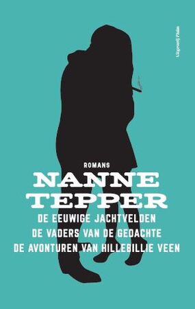 De eeuwige jachtvelden/De vaders van de gedachte/De avonturen van Hillebillie Veen - Nanne Tepper