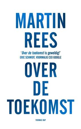 Over de toekomst - Martin Rees Over de toekomst - Martin Rees