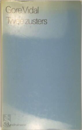 Twee zusters - Eugene Luther Gore Vidal, Dolf Koning