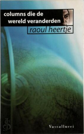 Columns die de wereld veranderden - R. Heertje
