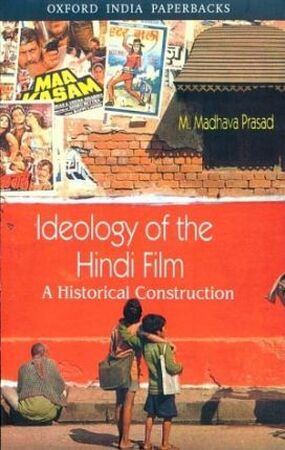 Ideology of the Hindi Film - M. Madhava Prasad Ideology of the Hindi Film - M. Madhava Prasad