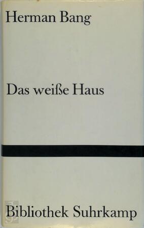 Das weiße Haus - Herman Bang Das weiße Haus - Herman Bang