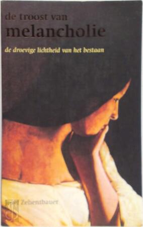 De troost van melancholie - Josef Zehentbauer, Francis Hijszeler De troost van melancholie - Josef Zehentbauer, Francis Hijszeler