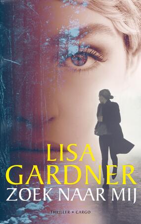 Zoek naar mij - Lisa Gardner Zoek naar mij - Lisa Gardner