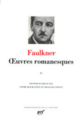 Oeuvres Romanesques II - William Faulkner Oeuvres Romanesques II - William Faulkner