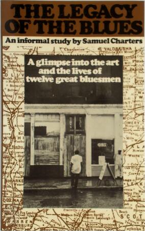 The legacy of the blues - Samuel Barclay Charters The legacy of the blues - Samuel Barclay Charters