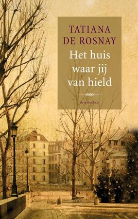 Het huis waar jij van hield - Tatiana de Rosnay Het huis waar jij van hield - Tatiana de Rosnay