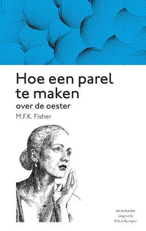 Hoe een parel te maken - M.F.K. Fisher