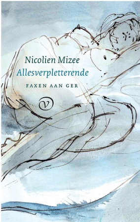 Allesverpletterende - Nicolien Mizee Allesverpletterende - Nicolien Mizee