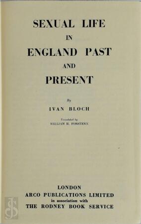 Sexual Life in England Past and Present - Ivan Bloch Sexual Life in England Past and Present - Ivan Bloch