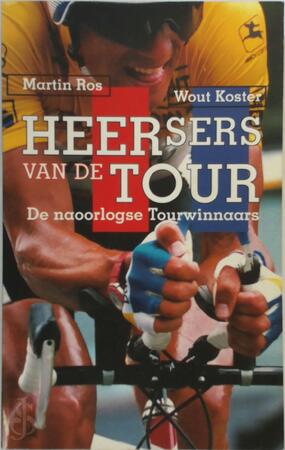 Heersers van de Tour - Martin Ros, Wout Koster Heersers van de Tour - Martin Ros, Wout Koster