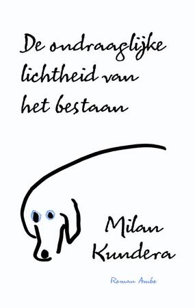 De ondraaglijke lichtheid van het bestaan - Milan Kundera De ondraaglijke lichtheid van het bestaan - Milan Kundera