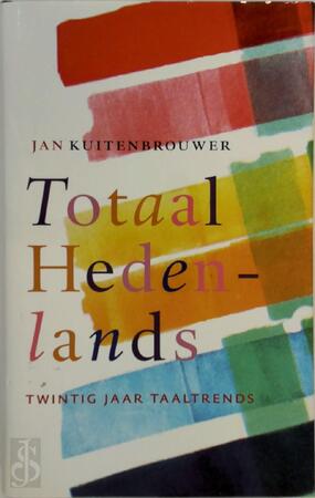Totaal hedenlands - twintig jaar taaltrends - Jan Kuitenbrouwer