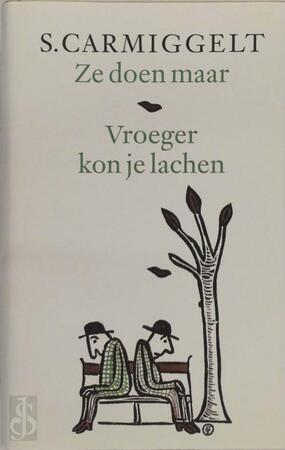 Ze doen maar & Vroeger kon je lachen - Simon Carmiggelt Ze doen maar & Vroeger kon je lachen - Simon Carmiggelt
